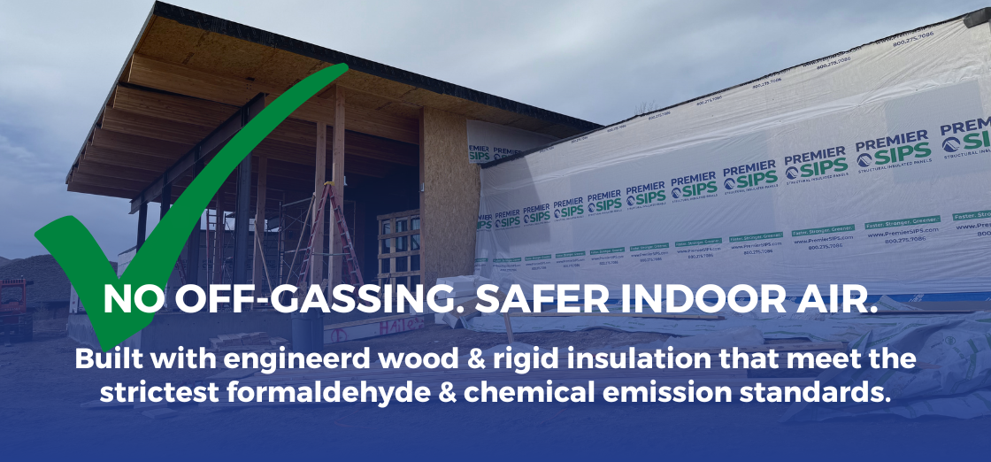 Premier SIPS use engineered wood facings and EPS insulation tested to the industry’s strictest low-emission standards, helping create cleaner, healthier indoor environments.