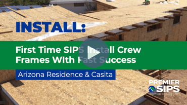 Arizona Residence: First Time SIPs Install Crew Finds Fast Success