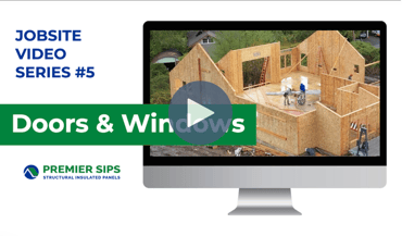 Installing Windows & Doors in SIP Structures (Structural Insulated Panels)